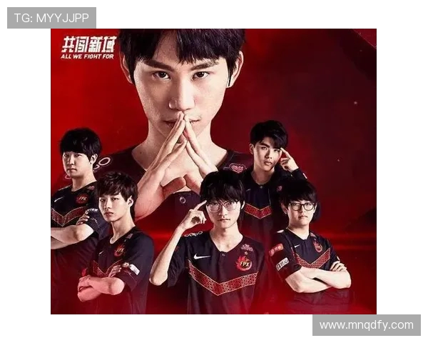 探讨FPX在王者荣耀中的团队协作创新与战术变革之路